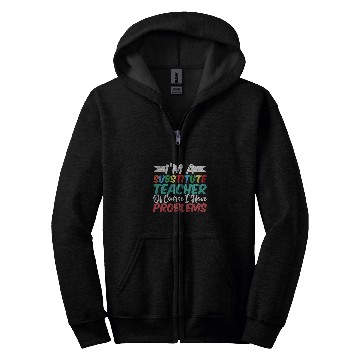 Discover Substitute Teacher 3 Zip Hoodies
