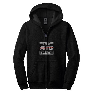Discover Im A Rewriter Funny Writing Writer Quote Zip Hoodies