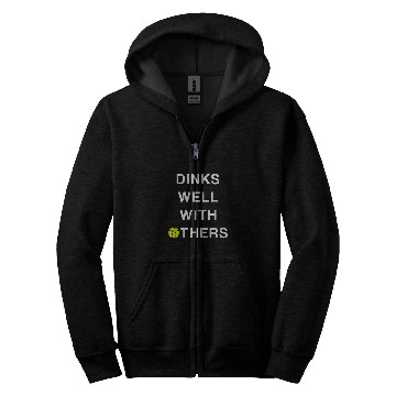 Discover Dinks Well with Others Funny Pickleball Zip Hoodies