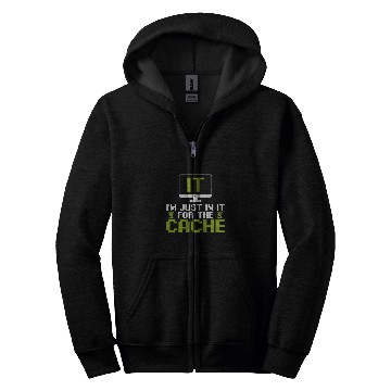 Discover Im just in it for the Cache IT Helpdesk Computer Tech Geeks Zip Hoodies