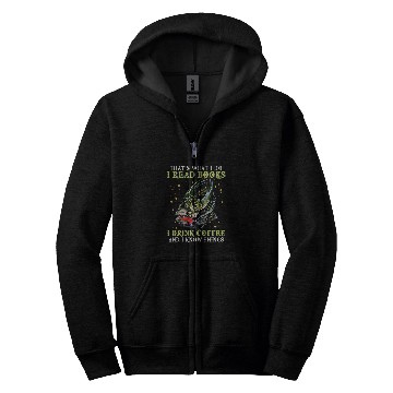 Discover I Read Books And I Know Things Funny Grumpy Dragon Coffee Zip Hoodies