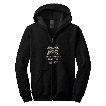 Discover Professor Idea Worlds Greatest Computer Science Professor Zip Hoodies