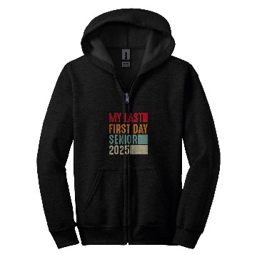 Discover My Last First Day Senior 2025 Back To School Zip Hoodies