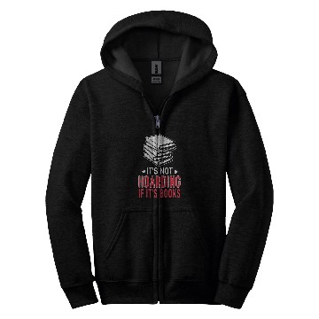 Discover Not Hoarding If Books Book Lover Bookworm Book Reading Zip Hoodies
