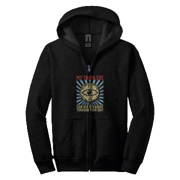 Discover Funny Spiritual Saying Third Eye Sees Through Your Shit Zip Hoodies