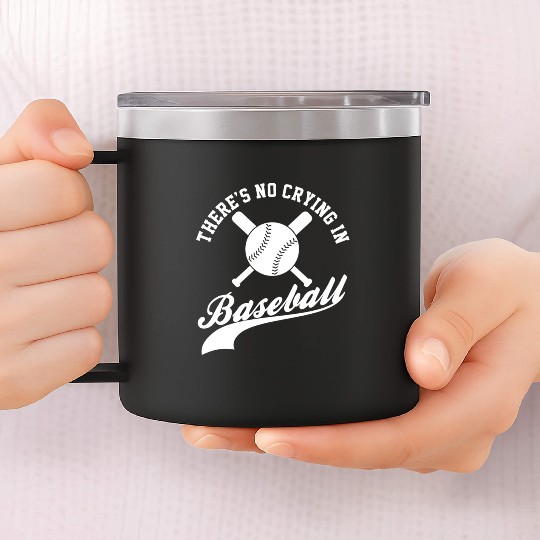 No Crying in Baseball Funny Sports Fan 14oz Stainless Steel Tumblers