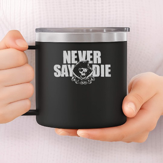 Goonies Never Say Die Funny 14oz Stainless Steel Tumblers