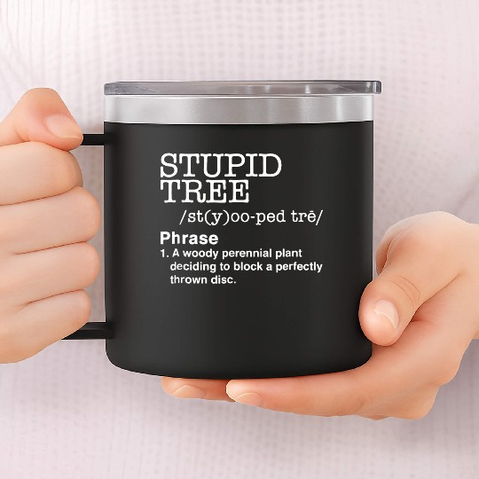 Stupid Tree Disc Golf Definition 14oz Stainless Steel Tumblers