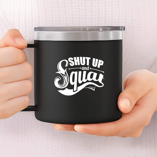 Shut up and squat gym 14oz Stainless Steel Tumblers