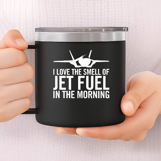 F-35 "I love the smell of jet fuel in the morning" 14oz Stainless Steel Tumblers