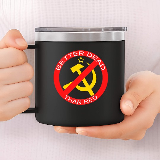Better Dead Than Red Hammer and Sickle 14oz Stainless Steel Tumblers
