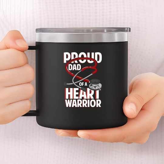 Proud Dad Of A Heart Warrior Coronary Disease CHD 14oz Stainless Steel Tumblers