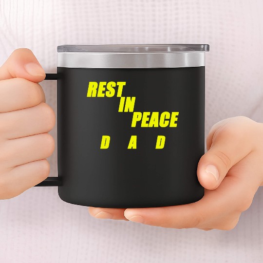 REST IN PEACE DAD 14oz Stainless Steel Tumblers