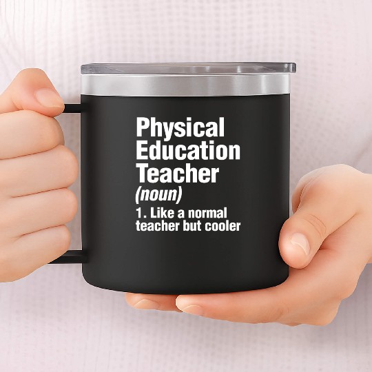 Physical Education Teacher Cooler PE Gym Coach 14oz Stainless Steel Tumblers
