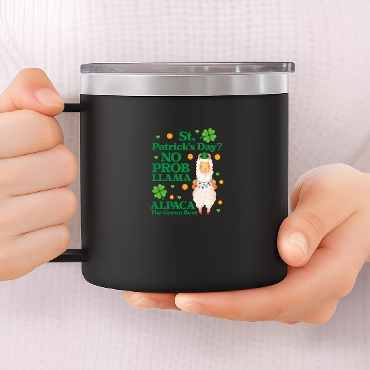 St. Patrick's Day? No Prob Llama Alpaca Green Beer 14oz Stainless Steel Tumblers