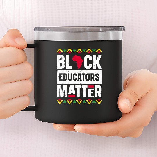 Black Educators Matter 14oz Stainless Steel Tumblers Teacher Black History