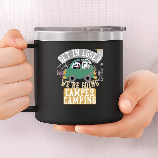 Get in loser we're going camper camping 14oz Stainless Steel Tumblers