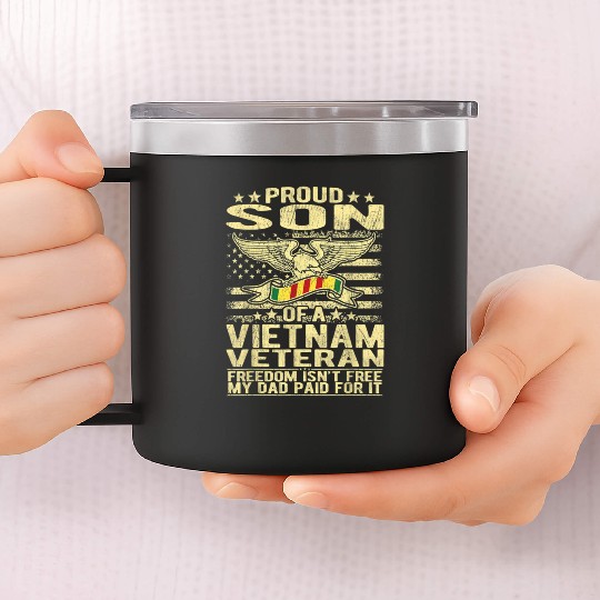 Freedom Isn't Free Proud Son Of A Vietnam Veteran 14oz Stainless Steel Tumblers