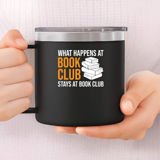 Reading What happens at Book Club stays at Book Cl 14oz Stainless Steel Tumblers