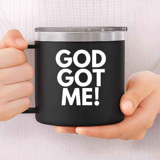 God Got Me, Christian, Quote 14oz Stainless Steel Tumblers