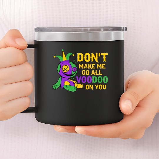 Don't Make Me Go All Voodoo On You Mardi Gras Para 14oz Stainless Steel Tumblers