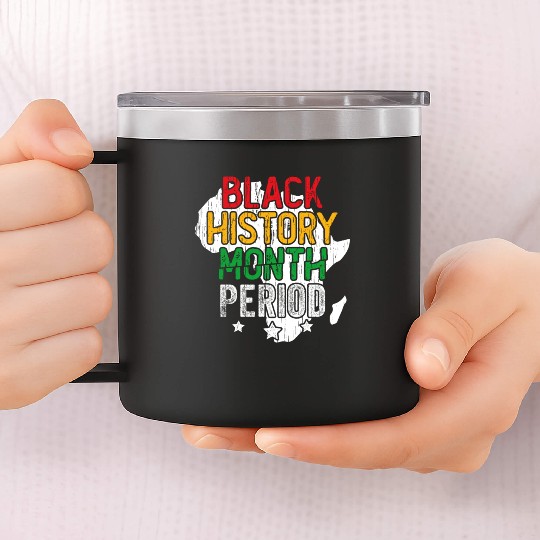 Black History Month Period Men Women Boy Girl 14oz Stainless Steel Tumblers