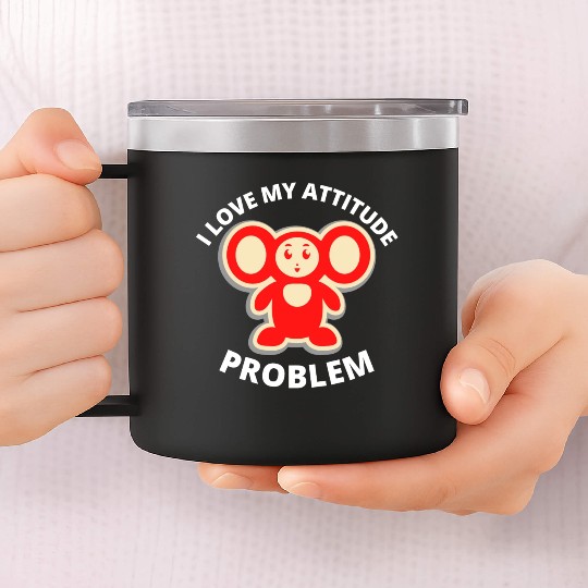 i love my attitude problem 14oz Stainless Steel Tumblers