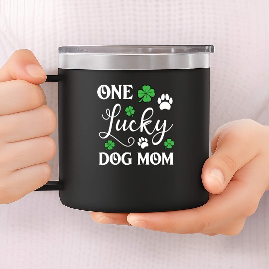 One Lucky Dog Mom Funny St Patricks day 14oz Stainless Steel Tumblers