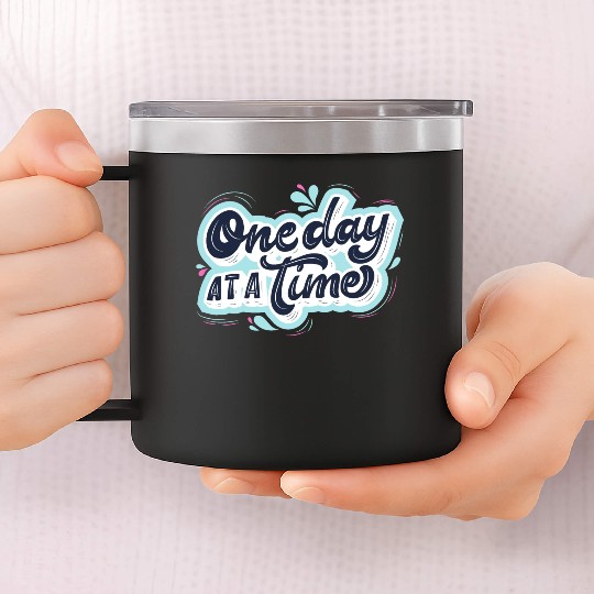 One day at a time 14oz Stainless Steel Tumblers