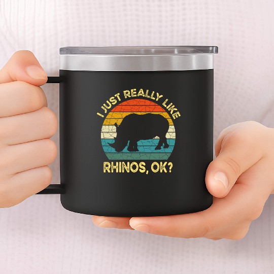 Funny I Just Really Like Rhinos OK, Funny Rhino 14oz Stainless Steel Tumblers
