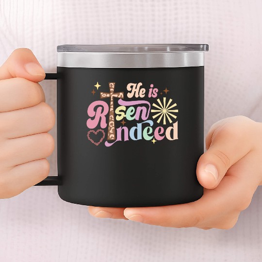 He is risen indeed 14oz Stainless Steel Tumblers