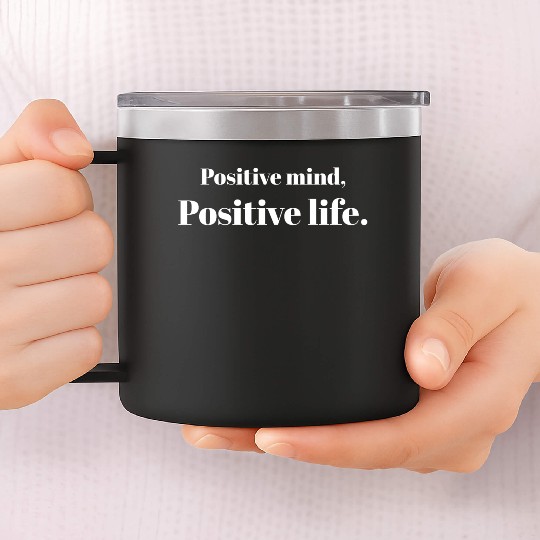 Embrace Positivity with our Positive Mind 14oz Stainless Steel Tumblers"
