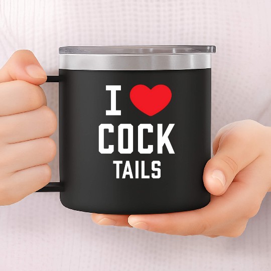 I Love Cock Tails Gay Bartender Alcoholic Mixed Dr 14oz Stainless Steel Tumblers