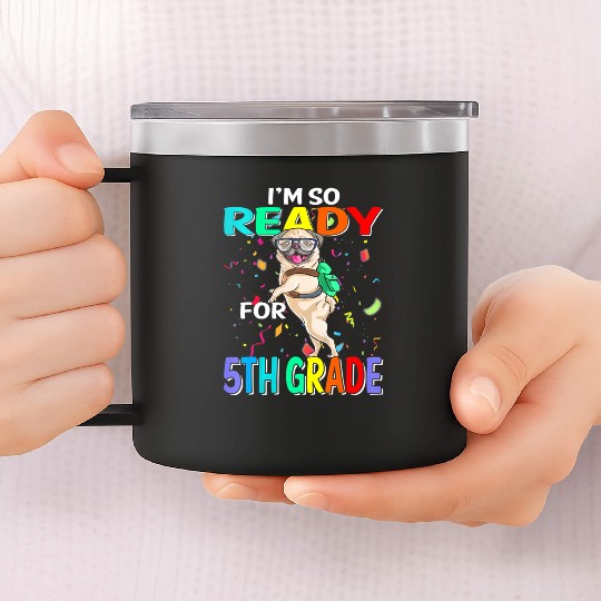 I'm Ready To Crush 5th Grade Funny Pug Back To Sch 14oz Stainless Steel Tumblers