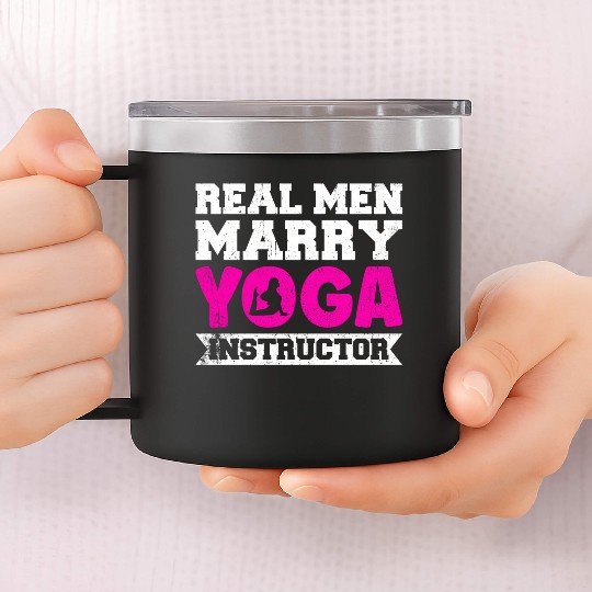 Real Men Marry Yoga Instructor 14oz Stainless Steel Tumblers