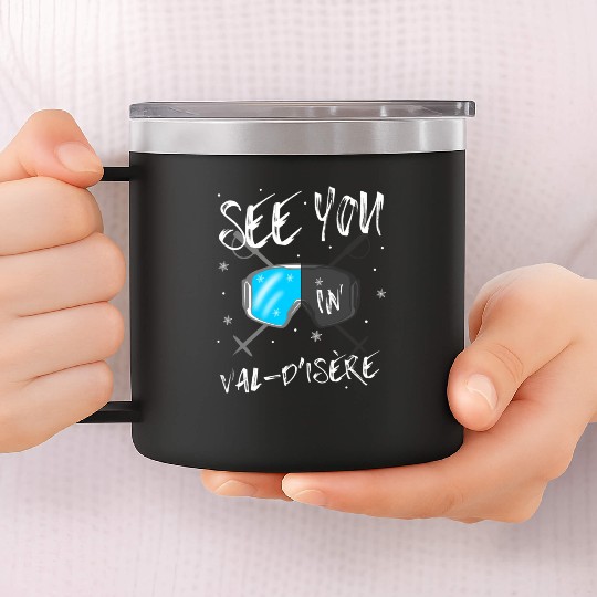 See You In Val-D'Isère France Hiking Vacation Ski 14oz Stainless Steel Tumblers