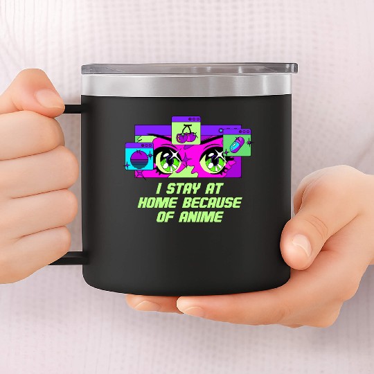 I Stay Home Because of Anime Japanese Kawaii Japan 14oz Stainless Steel Tumblers