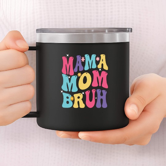 MAMA MOM BRUH 14oz Stainless Steel Tumblers