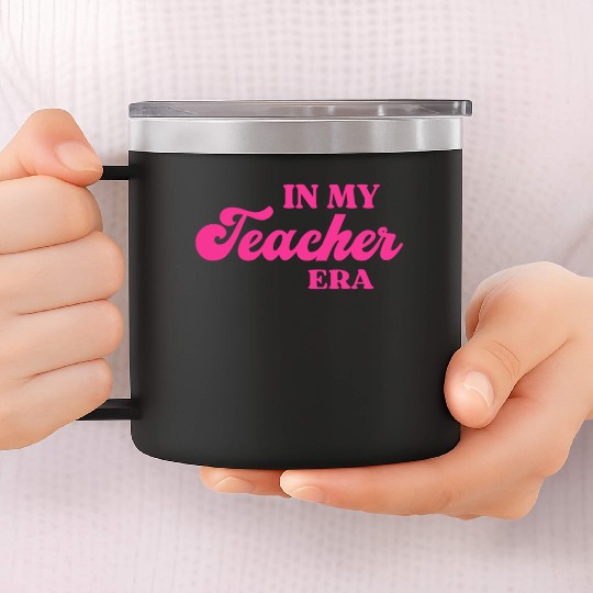 In My Teacher Era 14oz Stainless Steel Tumblers