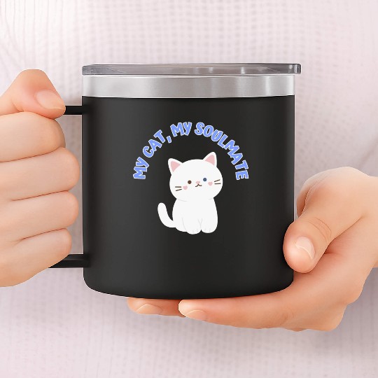 My Cat, My Soulmate, Cute 14oz Stainless Steel Tumblers