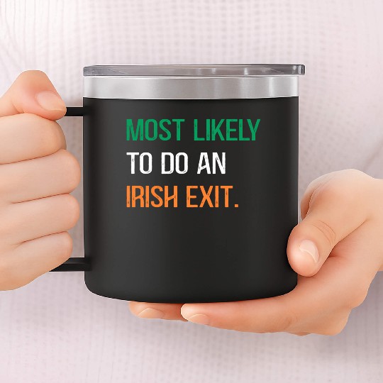 Most Likely To Do An Irish Et St Patric Day 14oz Stainless Steel Tumblers