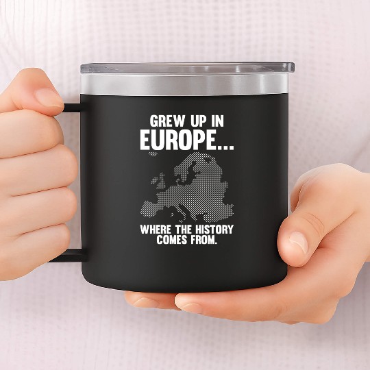 Europe Historian Joke For History Teacher And 14oz Stainless Steel Tumblers