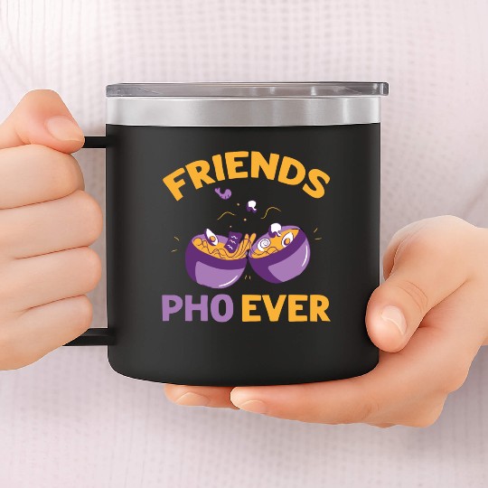 Friends Pho Ever Friendship Pho Soup 14oz Stainless Steel Tumblers