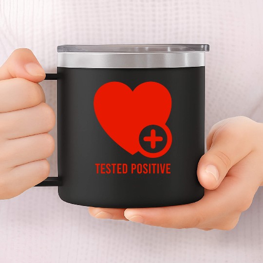 Love Tested Positive For Valentines Day Lovers 14oz Stainless Steel Tumblers