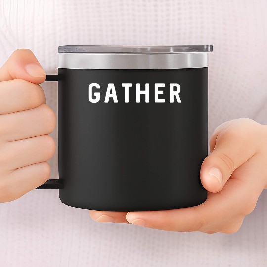 Gather Positive Statement Word Of The Year 14oz Stainless Steel Tumblers
