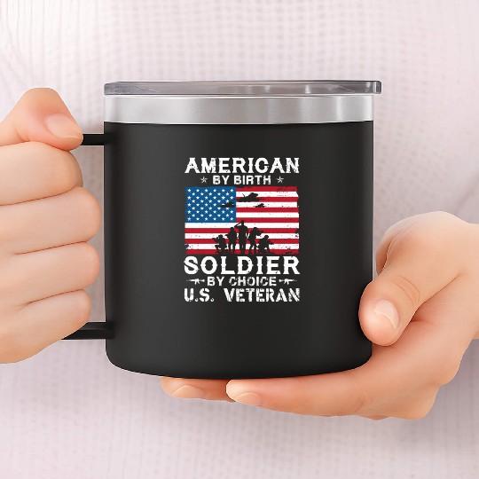 American By Birth Soldier By Choice US Veteran 14oz Stainless Steel Tumblers