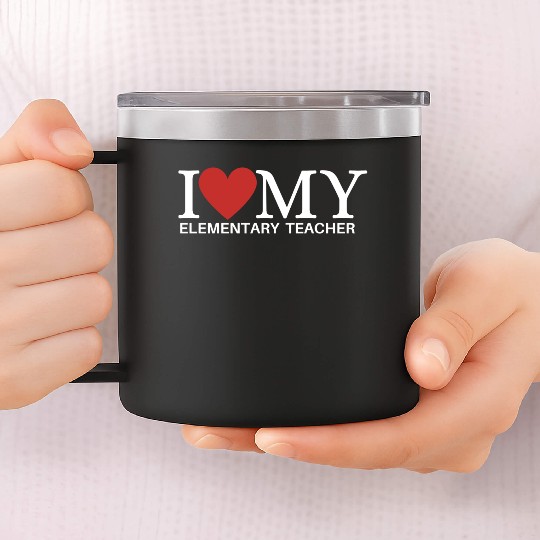 I LOVE MY ELEMENTARY TEACHER 14oz Stainless Steel Tumblers