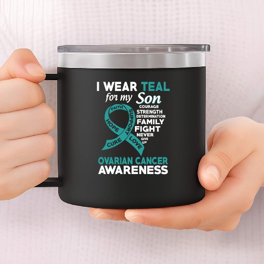I Wear Teal For My Son Ovarian Cancer Awareness 14oz Stainless Steel Tumblers