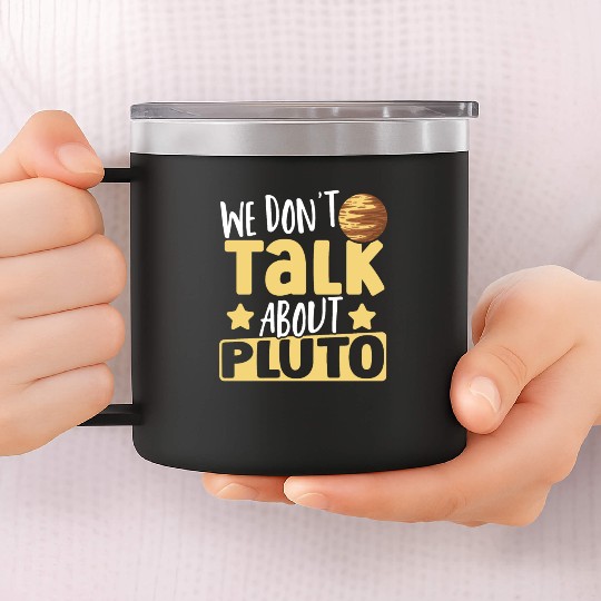 Astrology We Don't Talk About Pluto Solar System 14oz Stainless Steel Tumblers