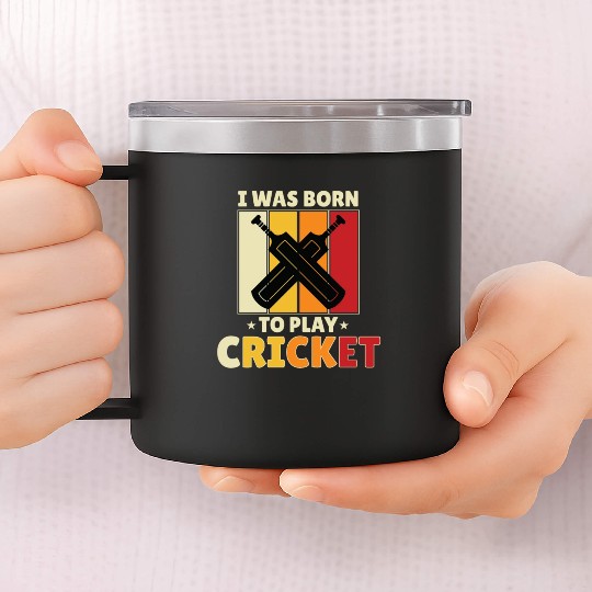I Was Born To Play Cricket 14oz Stainless Steel Tumblers